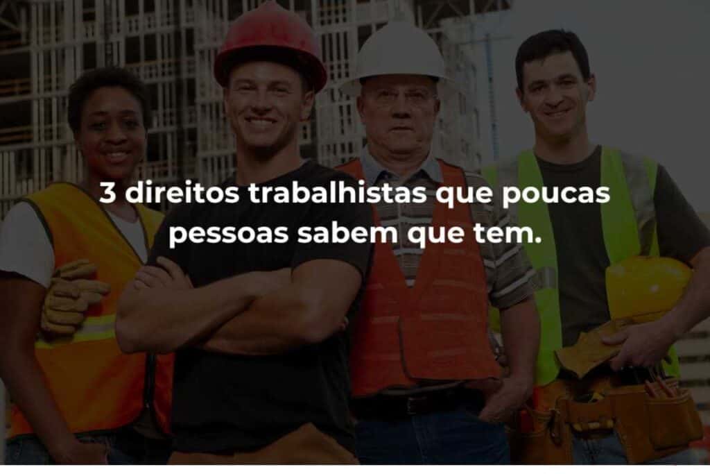 3 direitos trabalhistas que poucas pessoas sabem que tem 3 direitos trabalhistas que poucas pessoas sabem que tem